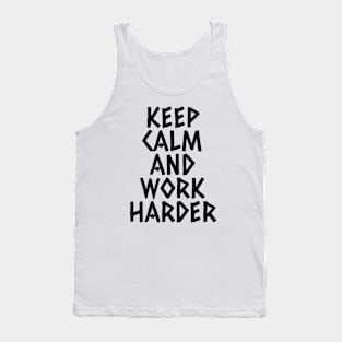 Keep Calm And Work Harder Tank Top